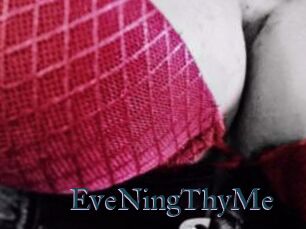 EveNingThyMe