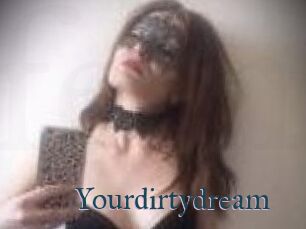 Yourdirtydream